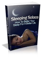 Sleeping Solace: The Complete Guide to Restful, Restorative Sleep